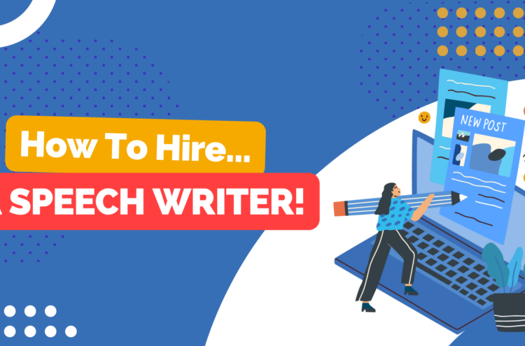 Speech-Writing Services: How To Hire A Speech Writer