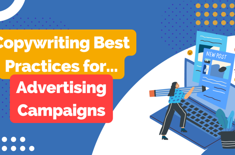 <strong>Copywriting Best Practices for Advertising Campaigns: How to Make Your Words Work Wonders</strong>