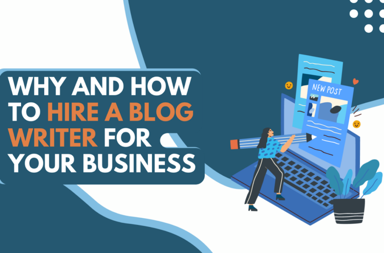 <strong>Why and How to Hire a Blog Writer for Your Business</strong>