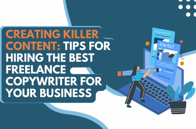 <strong></noscript>Creating Killer Content: Tips for Hiring the Best Freelance Copywriter for Your Business</strong>