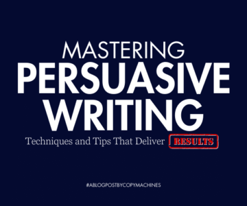 Mastering Persuasive Writing Techniques and Tips That Deliver Results