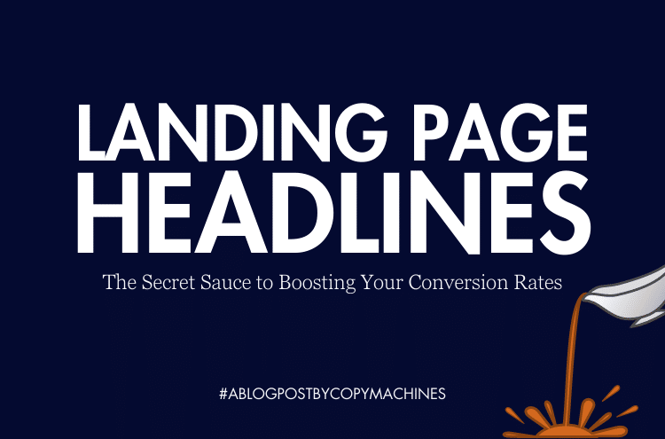 Landing Page Headlines: The Secret Sauce to Boosting Your Conversion Rates