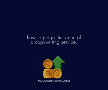 How to Judge the Value of a Copywriting Service: All You Need To Know