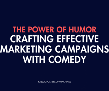 The Power of Humor: Crafting Effective Marketing Campaigns with Comedy