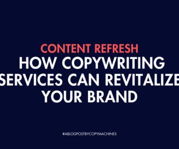 Content Refresh: How Copywriting Services Can Revitalize Your Brand