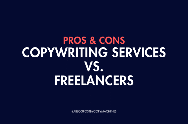 Copywriting Services vs. Freelancers: Pros and Cons