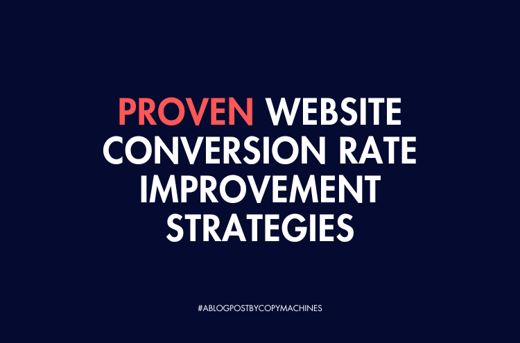 Proven Website Conversion Rate Improvement Strategies