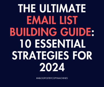 The Ultimate Email List Building Guide: 10 Essential Strategies for 2024