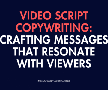 Video Script Copywriting: Crafting Messages That Resonate With Viewers