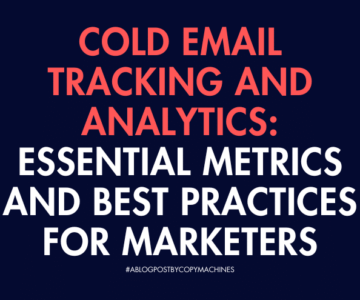 Cold Email Tracking and Analytics: Essential Metrics and Best Practices for Marketers