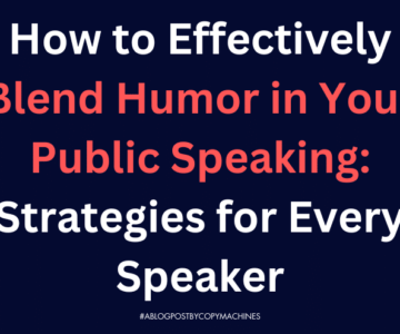 How to Effectively Blend Humor in Your Public Speaking: Strategies for Every Speaker