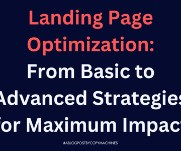 Landing Page Optimization: From Basic to Advanced Strategies for Maximum Impact