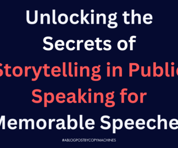 Unlocking the Secrets of Storytelling in Public Speaking for Memorable Speeches