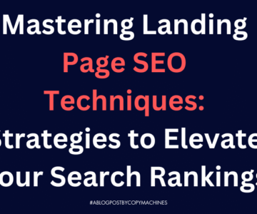 Mastering Landing Page SEO Techniques: Strategies to Elevate Your Search Rankings