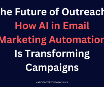 The Future of Outreach: How AI in Email Marketing Automation Is Transforming Campaigns