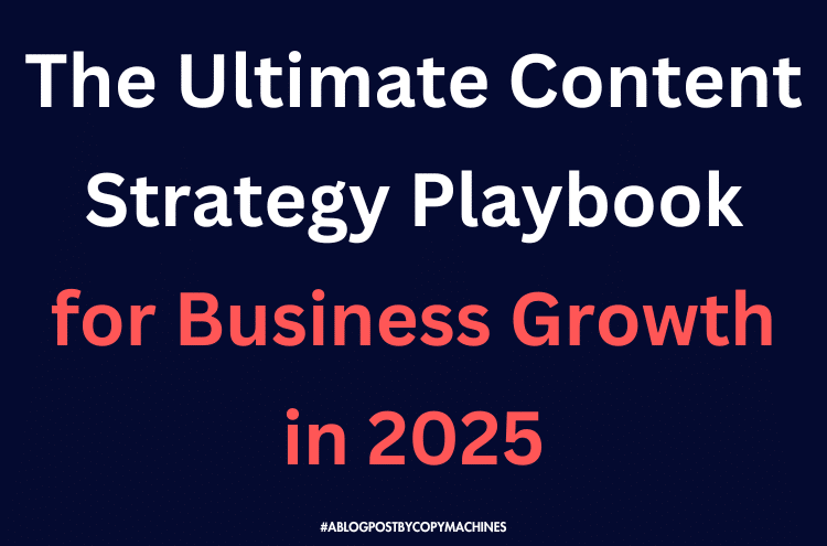 The Ultimate Content Strategy Playbook for Business Growth in 2025 ...