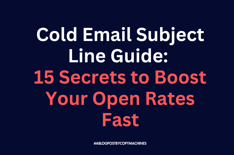 Cold Email Subject Line Guide: 15 Secrets to Boost Your Open Rates Fast ...