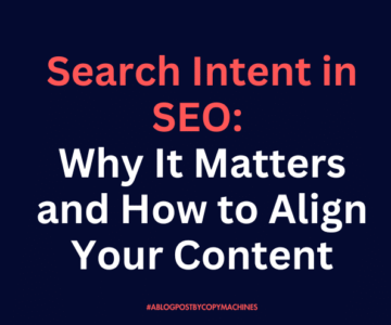 Search Intent in SEO: Why It Matters and How to Align Your Content