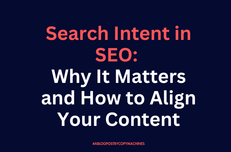 Search Intent in SEO: Why It Matters and How to Align Your Content ...