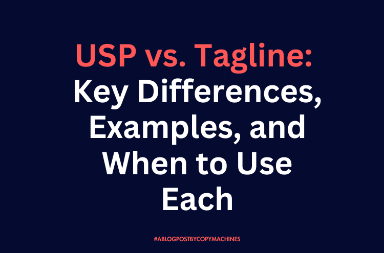 USP vs. Tagline: Key Differences, Examples, and When to Use Each